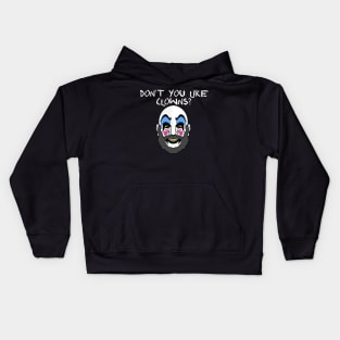 Don't You Like Clowns? Kids Hoodie